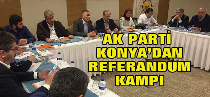 AK Parti Konya, referandum saha çalışmaları öncesinde kampa girdi