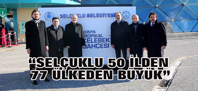 Başkan Altay: “Selçuklu 50 ilden 77 ülkeden büyük”