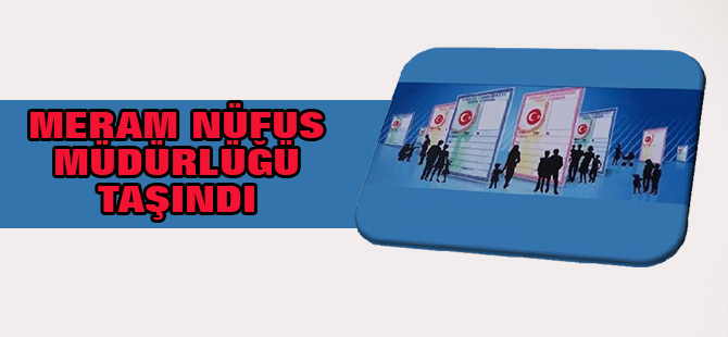 Meram Nüfus Müdürlüğü yeni yerinde