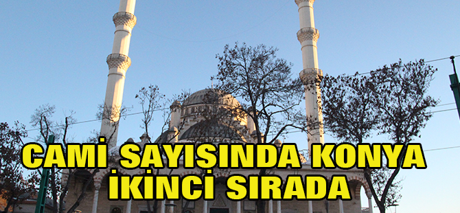 Cami sayısında Konya ikinci sırada