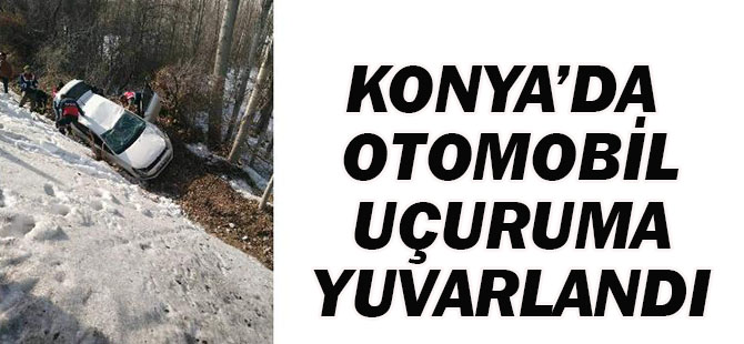 Konya’da otomobil uçuruma yuvarlandı: 3 yaralı