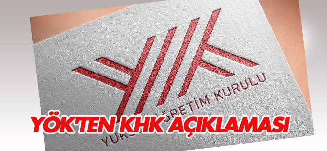 YÖK'ten KHK'lar ile ilgili açıklama
