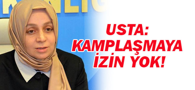 Usta: Kamplaşmaya izin yok!