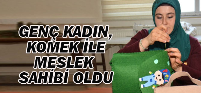 Genç Kadın, Komek ile Meslek Sahibi Oldu