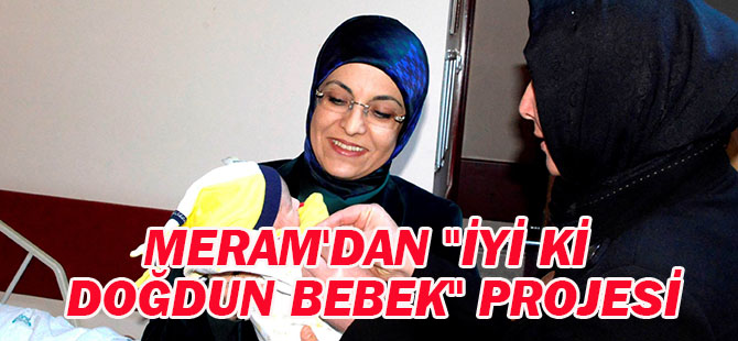 Meram Belediyesinden "İyi ki Doğdun Bebek" projesi