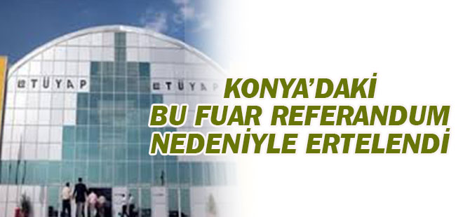Konya Yapı Fuarı ertelendi