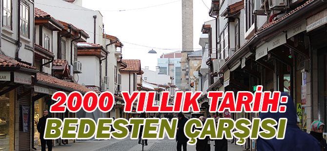 2 bin yıllık tarih: Bedesten Çarşısı