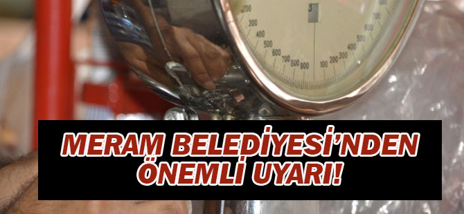 Meram Belediyesinden Ölçü ve Tartı Aletleri İçin Beyanname Uyarısı