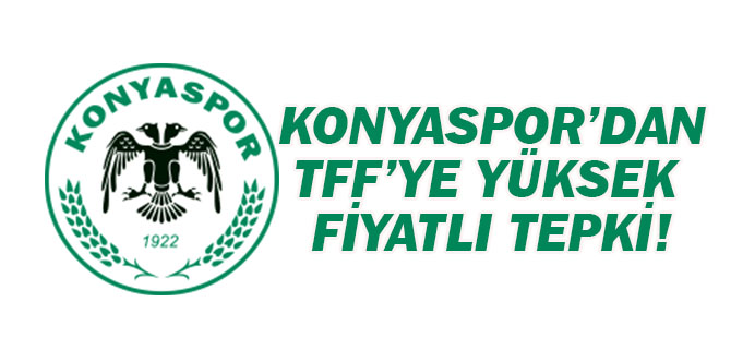 Konyaspor'dan TFF'ye yüksek fiyatlı tepki!