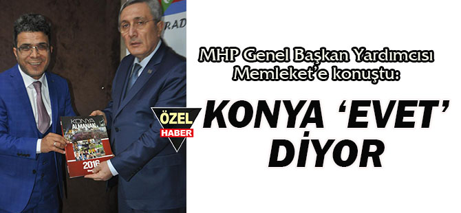 Ayhan: Konya evet diyor