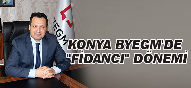 Konya BYEGM'de "Fidancı" Dönemi