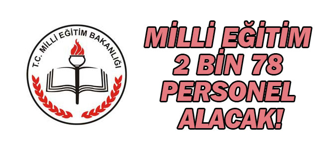 Milli Eğitim 2 bin 78 personel alacak!