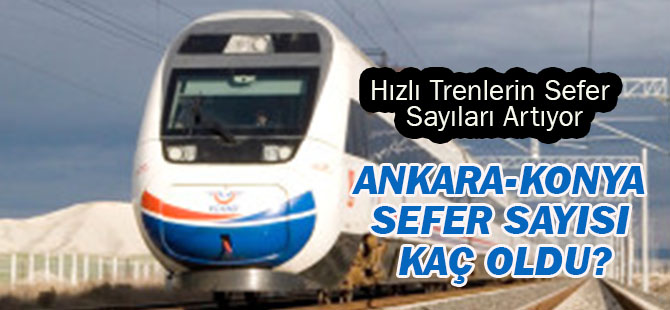 Hızlı Trenlerin Sefer Sayıları Artıyor