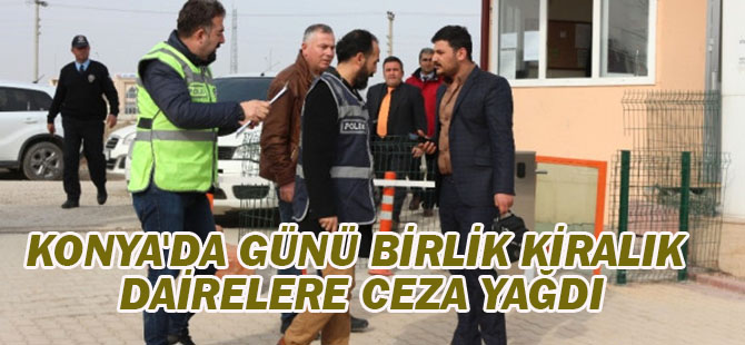 Konya'da Günü Birlik Kiralık Dairelere İki Günde 110 Bin Lira Ceza