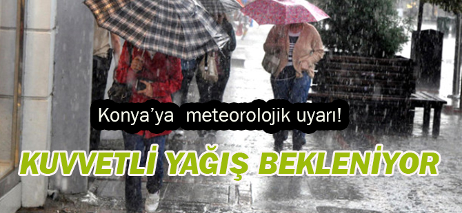 Konya'ya  meteorolojik uyarı!