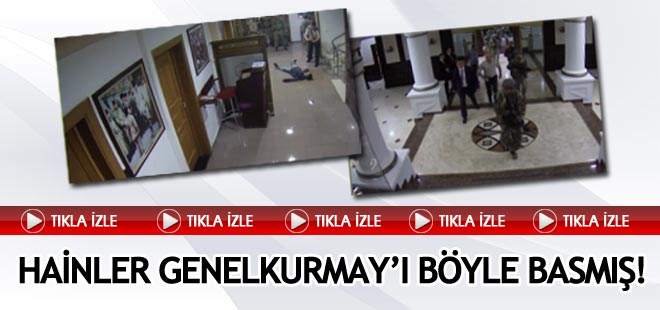 Hainler Genelkurmay'ı böyle basmış!