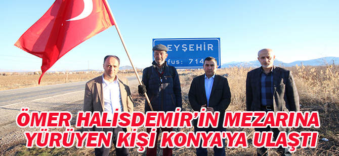 Ömer Halisdemir’in mezarına yürüyen kişi Konya'ya ulaştı