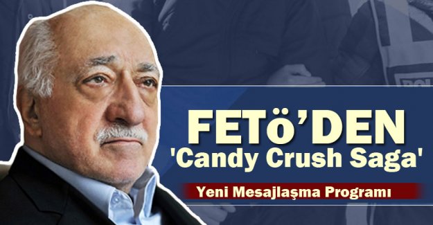 FETÖ'den 'Candy Crush Saga' yeni mesajlaşma programı
