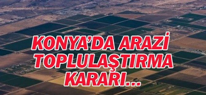Arazi toplulaştırma kararları