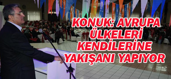 Recep Konuk: Avrupa ülkeleri kendilerine yakışanı yapıyor