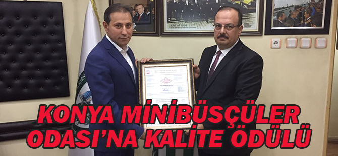 Konya Minibüsçüler Odası ISO 9001 KALİTE Belgesi aldı