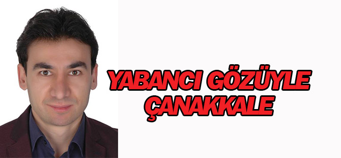 Yabancı öğrencinin gözünden Çanakkale