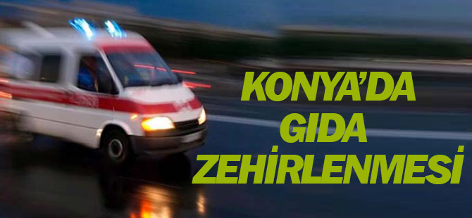 Konya'da 8 işçi gıda zehirlenmesi şüphesiyle hastanelik oldu