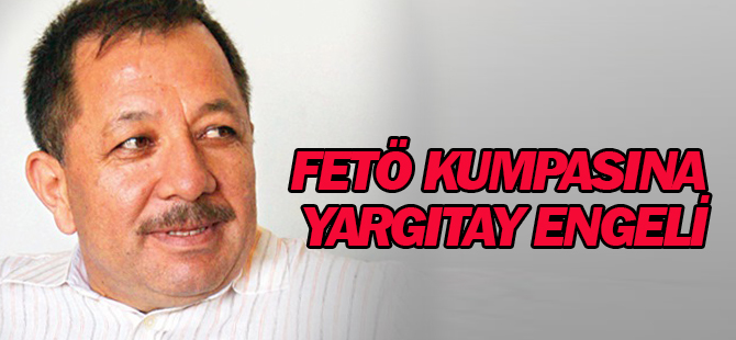Fetö Kumpasına Yargıtay Engeli
