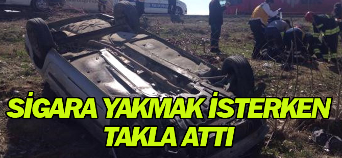 Sigara yakmak isterken yoldan çıktı