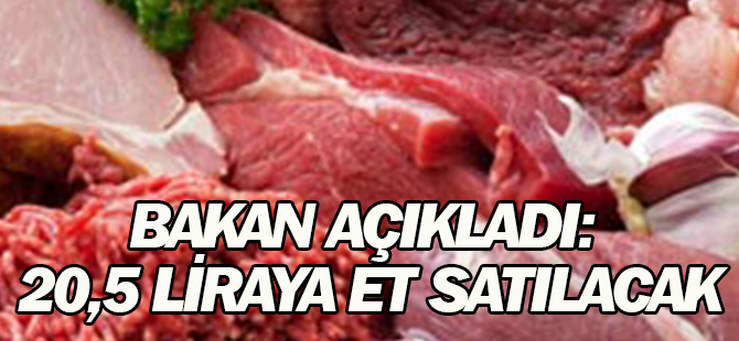 Bakan açıkladı: 20,5 liraya et satılacak