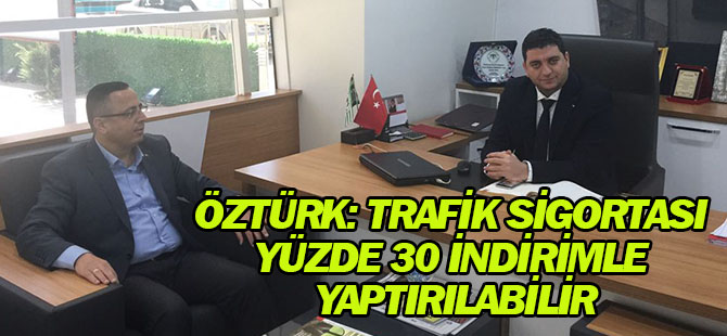Osman Öztürk: TRAFİK SİGORTASI YÜZDE 30 İNDİRİMLE YAPTIRILABİLİR