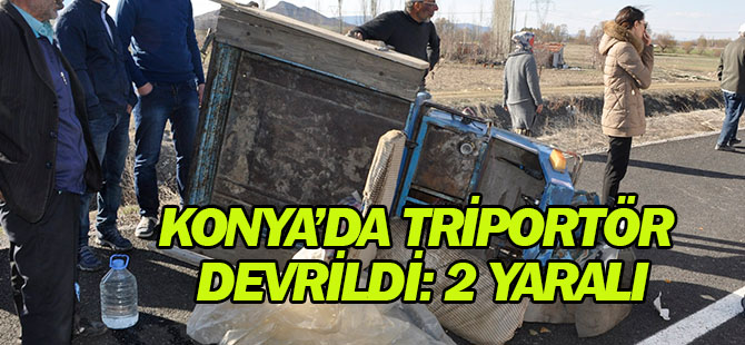 Konya’da triportör devrildi: 2 yaralı