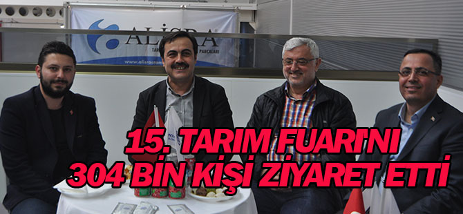 15. Tarım Fuarı'nı 304 BİN KİŞİ ZİYARET ETTİ