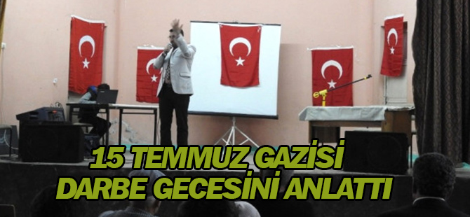 15 Temmuz Gazisi Beyşehir'de Darbe Gecesini Anlattı
