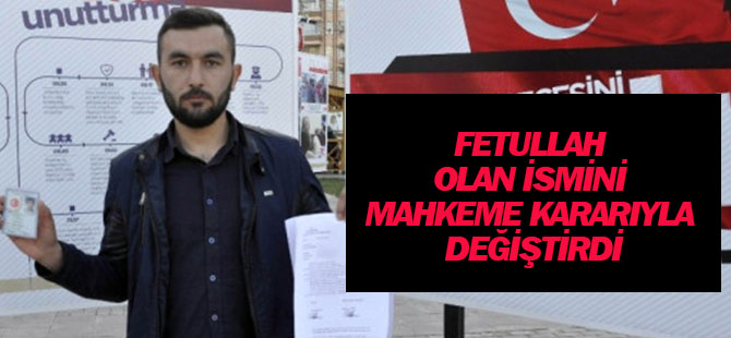 Fetullah Olan İsmini Mahkeme Kararıyla Değiştirdi