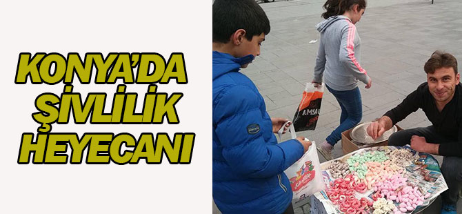 Konya'da şivlilik heyecanı