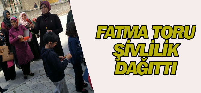 Fatma Toru şivlilik dağıttı