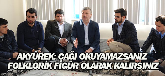 Çağı Okuyamazsanız Folklorik Figür Olarak Kalırsınız