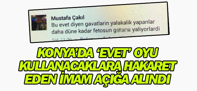 Konya'da 'evet'çilere hakaret eden imam açığa alındı