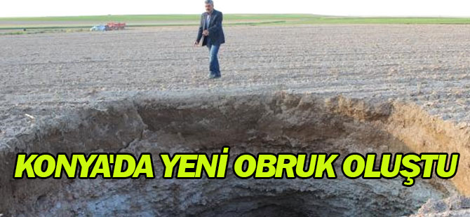 Konya'da Yeni Obruk Oluştu