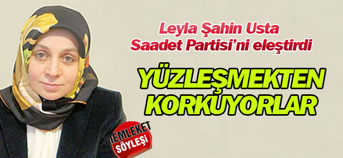 "Saadetliler kendileriyle yüzleşmekten korkuyor"