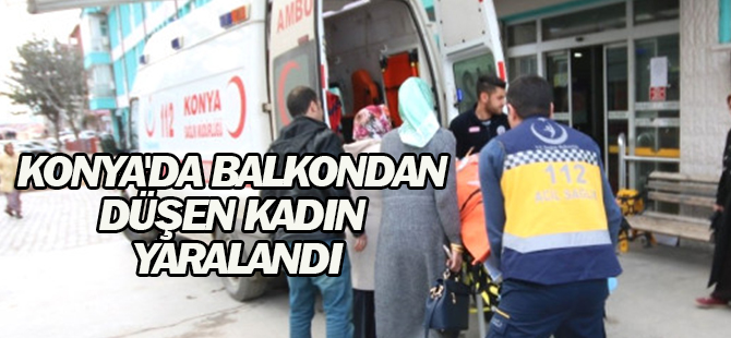 Beyşehir'de Balkondan Düşen Kadın Yaralandı