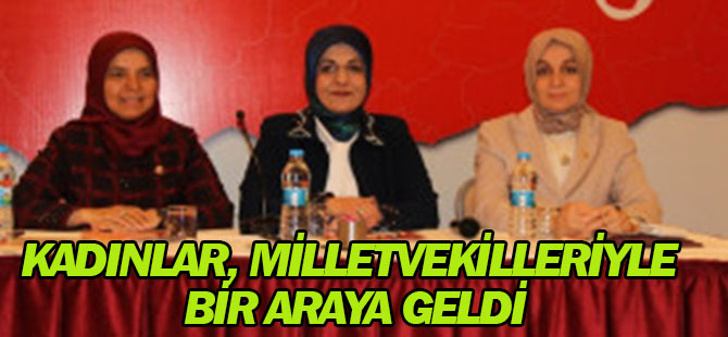 Kadınlar, Milletvekilleriyle Bir Araya Geldi