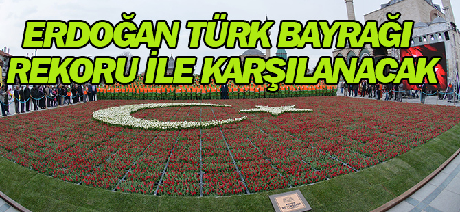 Konya, Cumhurbaşkanı Erdoğan’ı Türk bayrağı rekoru ile karşılıyor