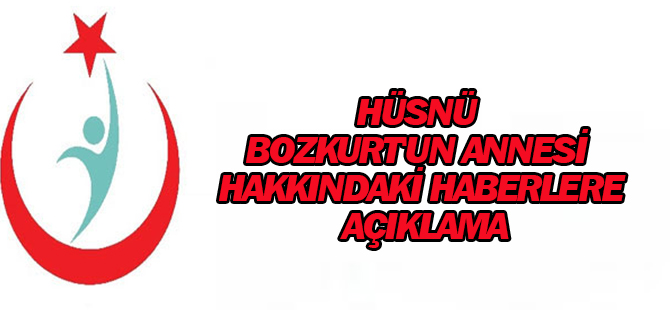 Hüsnü Bozkurt'un annesi hakkındaki haberlere açıklama