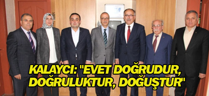 MHP'li Kalaycı: "Evet Doğrudur, Doğruluktur, Doğuştur"