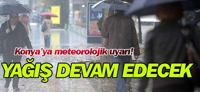 Konya'ya  meteorolojik uyarı! Yağış devam edecek...