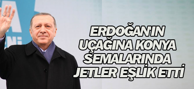 Erdoğan'ın Uçağına Konya Semalarında Jetler Eşlik Etti