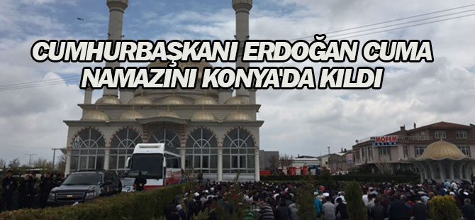Cumhurbaşkanı Erdoğan, Konya'da