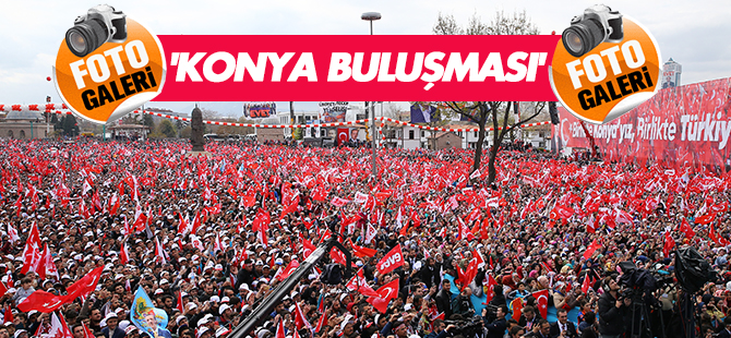 Cumhurbaşkanı Erdoğan'ın 'Konya buluşması' FOTO GALERİ